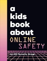 A Kids Book About Online Safety by Google Security Team Legal Svc