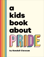 A Kids Book About Pride by Kendall Clawson