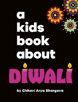 A Kids Book About Diwali by Chhavi Arya Bhargava