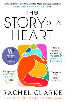 The Story of a Heart by Rachel Clarke