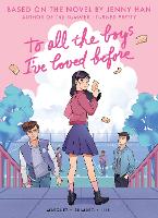 To All the Boys I've Loved Before (Graphic Novel Edition) by Jenny Han