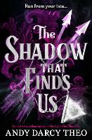 The Shadow That Finds Us Volume 3 by Andy Darcy Theo