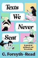 Texts We Never Sent by G. Forsyth-Read