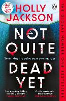 Not Quite Dead Yet by Holly Jackson