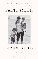Bread of Angels by Patti Smith
