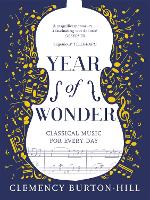 Year of Wonder: Classical Music for Every Day by Clemency Burton-Hill