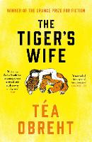 The Tiger's Wife by Tea Obreht