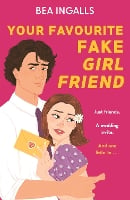 Your Favourite Fake Girlfriend by Bea Ingalls