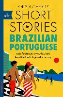 Short Stories in Brazilian Portuguese for Beginners by Olly Richards
