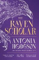 The Raven Scholar by Antonia Hodgson