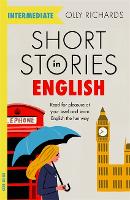 Short Stories in English for Intermediate Learners by Olly Richards