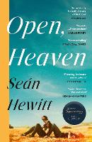 Open, Heaven by Sean Hewitt