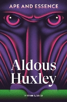Ape and Essence by Aldous Huxley