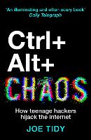 Ctrl+Alt+Chaos by Joe Tidy