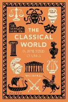 The Classical World in Bite-sized Chunks by Mark Daniels