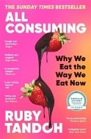 All Consuming by Ruby Tandoh
