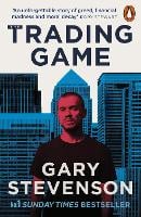 The Trading Game by Gary Stevenson