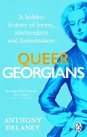Queer Georgians by Anthony Delaney
