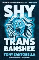 Shy Trans Banshee by Tony Santorella