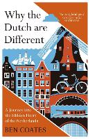 Why the Dutch are Different by Ben Coates