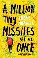 A Million Tiny Missiles All At Once by Lucas Maxwell