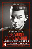 The Sound of the Machine by Karl Bartos