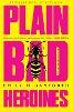 Plain Bad Heroines