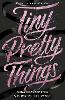 Tiny Pretty Things