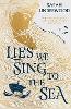 Lies We Sing to the Sea