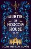 The Haunting of Moscow House