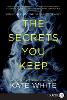The Secrets You Keep
