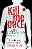 Kill Me Once