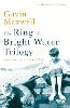The Ring of Bright Water Trilogy