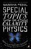 Special Topics in Calamity Physics