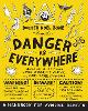 Danger Is Everywhere: A Handbook for Avoiding Danger