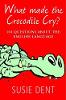 What Made The Crocodile Cry?