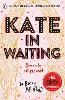 Kate in Waiting