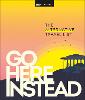 Go Here Instead