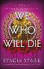 We Who Will Die