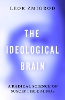The Ideological Brain
