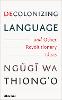 Decolonizing Language and Other Revolutionary Ideas