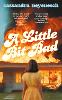 A Little Bit Bad