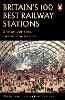Britain's 100 Best Railway Stations