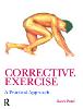 Corrective Exercise: A Practical Approach