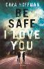 Be Safe I Love You
