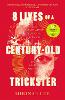 8 Lives of a Century-Old Trickster