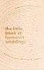 The Little Book of Humanist Weddings