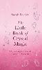 The Little Book of Crystal Magic