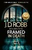 Framed In Death: An Eve Dallas thriller (In Death 61)