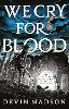 We Cry for Blood